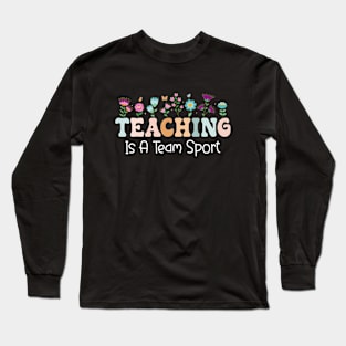 Teaching Is A Team Sport Funny Teacher Appreciation Long Sleeve T-Shirt